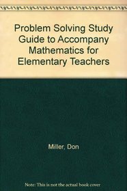 Problem Solving Study Guide to Accompany Mathematics for Elementary Teachers