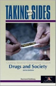 Taking Sides: Clashing Views on Controversial Issues in Drugs and Society