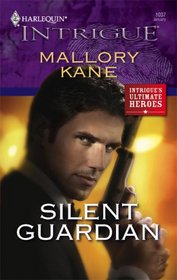 Silent Guardian (Intrigue's Ultimate Heroes) (Harlequin Intrigue, No 1037)