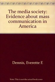 The media society: Evidence about mass communication in America