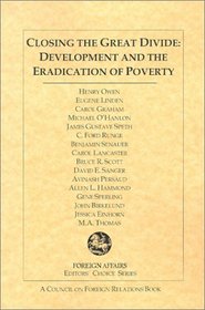 Closing the Great Divide: Development and the Eradication of Poverty (Foreign Affairs Editors' Choice)