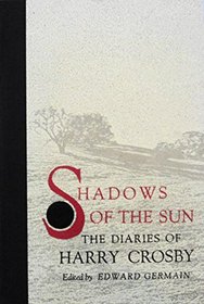 Shadows of the sun: The diaries of Harry Crosby