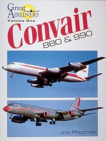 Convair 880 & 990 (Great Airliners Series, Vol. 1)