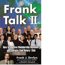 Frank Talk II: How to Improve Membership Retention and Energize Your Rotary Club