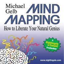 Mind Mapping: How to LiberateYour Natural Genius