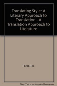 Translating Style: A Literary Approach to Translation, a Translation Approach to Literature