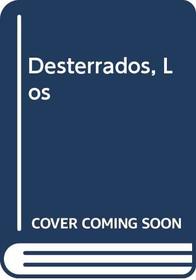 Desterrados, Los (Spanish Edition)
