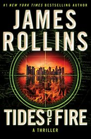 Tides of Fire: A Thriller (Sigma Force, 23)