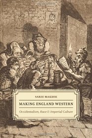 Making England Western: Occidentalism, Race, and Imperial Culture