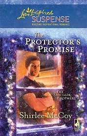The Protector's Promise (Sinclair Brothers, Bk 2) (Love Inspired Suspense, No 124)