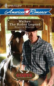 Walker: The Rodeo Legend (Codys: First Family of Rodeo, Bk 1) (Harlequin American Romance, No 1310)