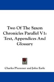Two Of The Saxon Chronicles Parallel V1: Text, Appendices And Glossary