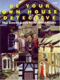 Be Your Own House Detective: Tracing the Hidden History of Your Own House