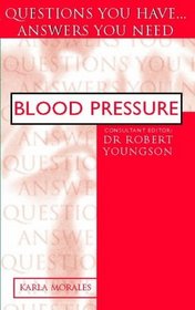 Blood Pressure: Questions You Have...Answers You Need (Questions You Have...answers You Need)