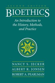 Bioethics: Introduction to History, Methods, and Practice