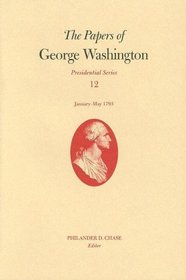 The Papers of George Washington: January to May, 1793