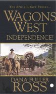 Independence (Wagons West, Bk 1) (Large Print)