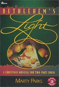 Bethlehem's Light: A Christmas Musical for Two-Part Choir (Easy to excel series)