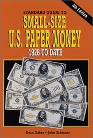 Standard Guide to Small-Size U.S. Paper Money: 1928 To Date