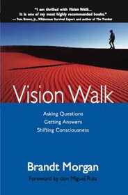 Vision Walk: Asking Questions, Getting Answers, Shifting Consciousness