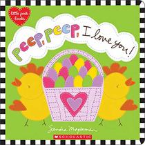Peep, Peep, I Love You! (Little Peek Books)