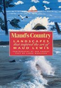 Maud's country: Landscapes that inspired the art of Maud Lewis