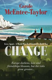 Change: Lives Apart: A World War Two Chronicle