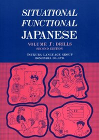 Situational Functional Japanese Volume 1: Drills