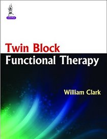 Twin Block Functional Therapy: Applications in Dentofacial Orthopaedics