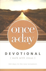 Once-A-Day Walk with Jesus Devotional: 365 Days in the New Testament