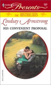 His Convenient Proposal (Australians) (Harlequin Presents, No 2324)