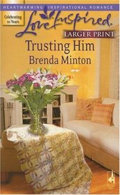 Trusting Him (Steeple Hill Love Inspired (Large Print))