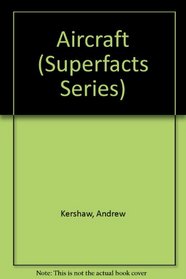 Super Facts : Aircraft (Superfacts Series)
