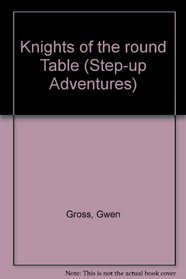 Knights of the Round Table (Step-up Adventures)