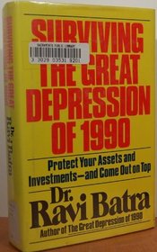 Surviving the Great Depression of 1990: Protect Your Assets and Investments--And Come Out on Top
