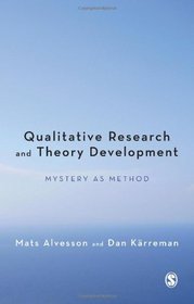Qualitative Research and Theory Development: Mystery as Method