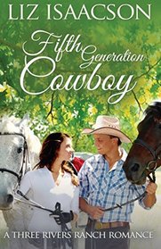 Fifth Generation Cowboy: An Inspirational Western Romance (Three Rivers Ranch Romance) (Volume 4)