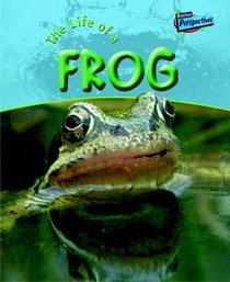 The Life of a Frog (Life Cycles)