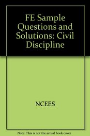 FE Sample Questions and Solutions: Civil Discipline