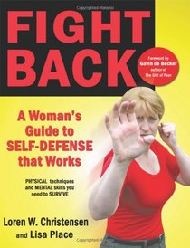 Fight Back: A Woman's Guide to Self-defense that Works