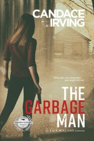 The Garbage Man: A Kate Holland Suspense (A Hidden Valor Military Veterans Suspense)