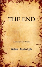 The End: A Story of Truth