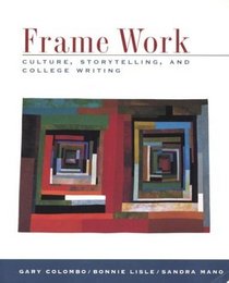 Frame Work : Culture, Storytelling, and College Writing