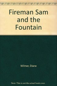 Fireman Sam and the Fountain
