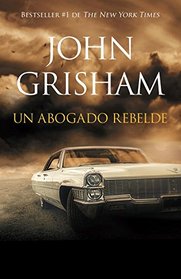 Un abogado sin escrpulos: Rogue Lawyer - Spanish-language ed (Spanish Edition)