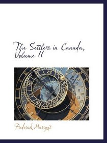 The Settlers in Canada, Volume II