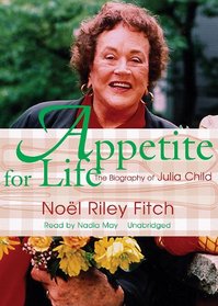 Appetite for Life: The Biography of Julia Child, Library Edition