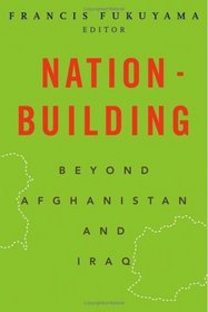 Nation-Building : Beyond Afghanistan and Iraq (Forum on Constructive Capitalism)