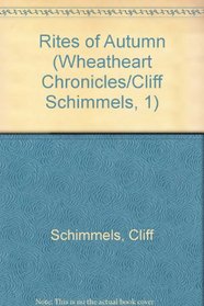 Rites of Autumn (Wheatheart Chronicles/Cliff Schimmels, 1)