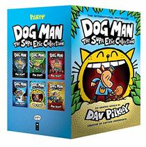Dog Man: The Supa Epic Collection: From the Creator of Captain Underpants (Dog Man #1-6 Boxed Set)